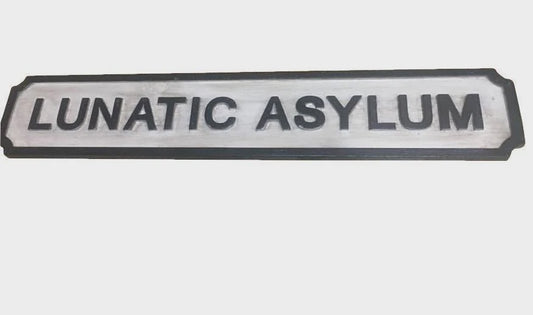 Lunatic Asylum Small Road Sign